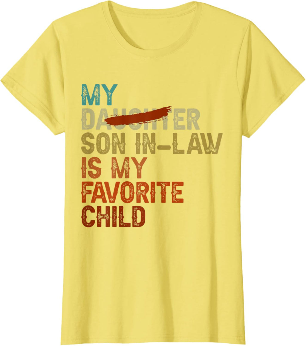 My Son In Law Is My Favorite Child Funny - Replaced Daughter