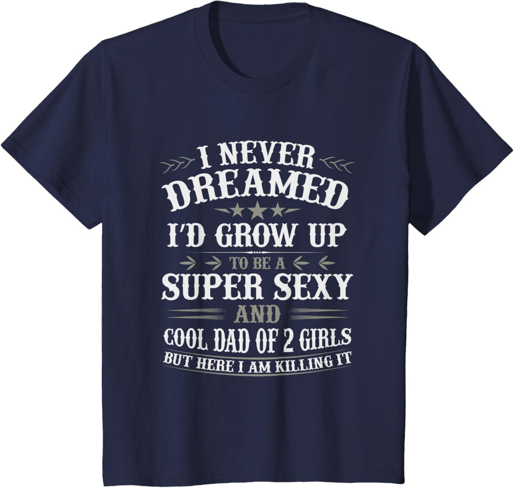 Fathers Day Shirt from Daughter Dad of 2 Girls Fathers Day