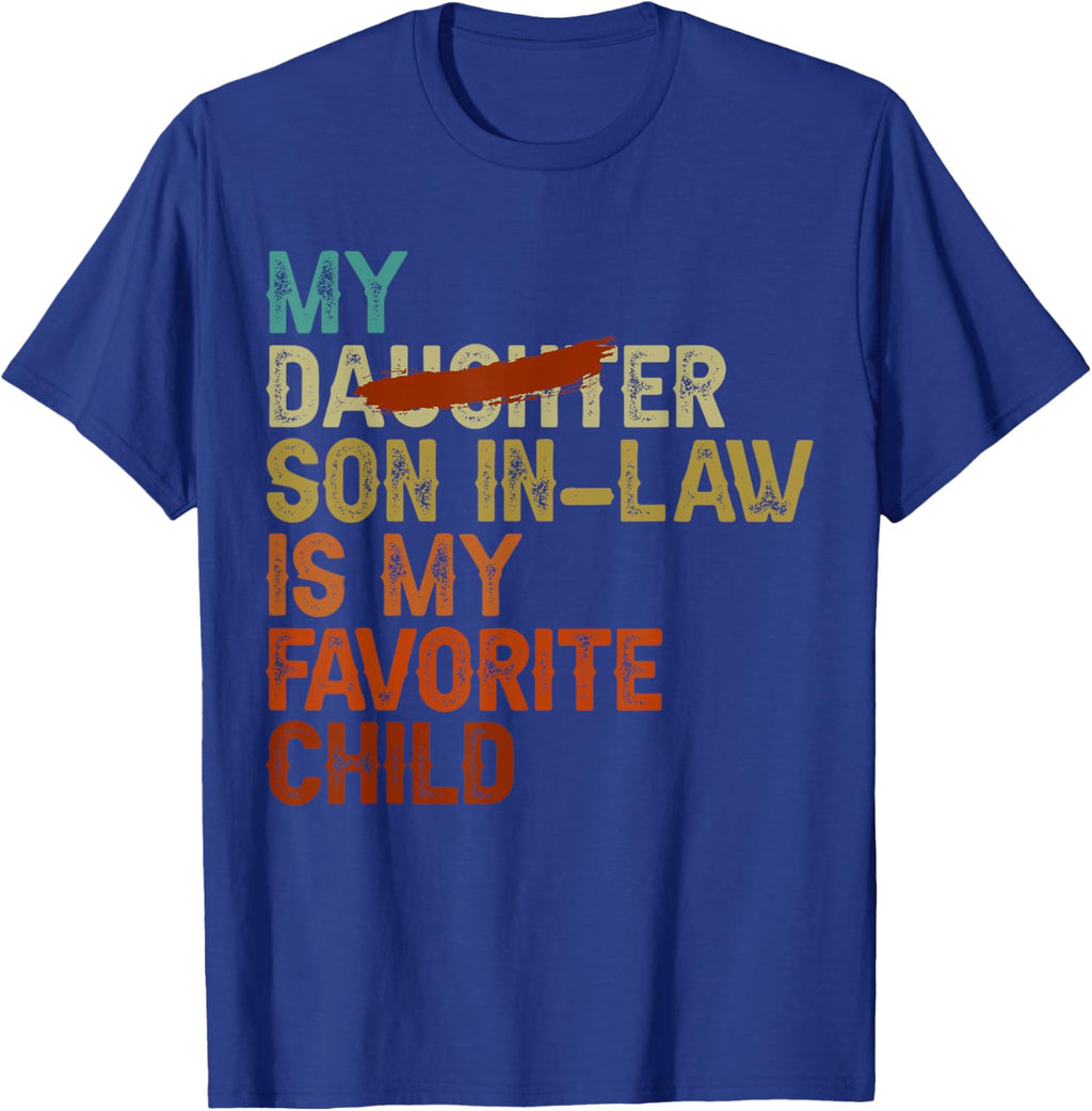 My Son In Law Is My Favorite Child Funny - Replaced Daughter