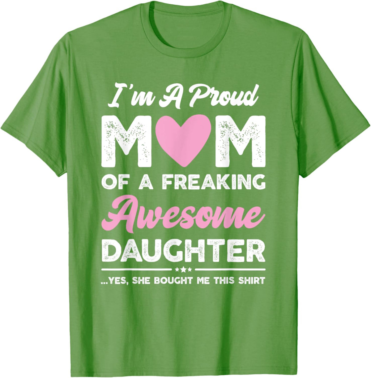 I'm A Proud Mom Gift From Daughter Funny Mothers Day Mother Shirt