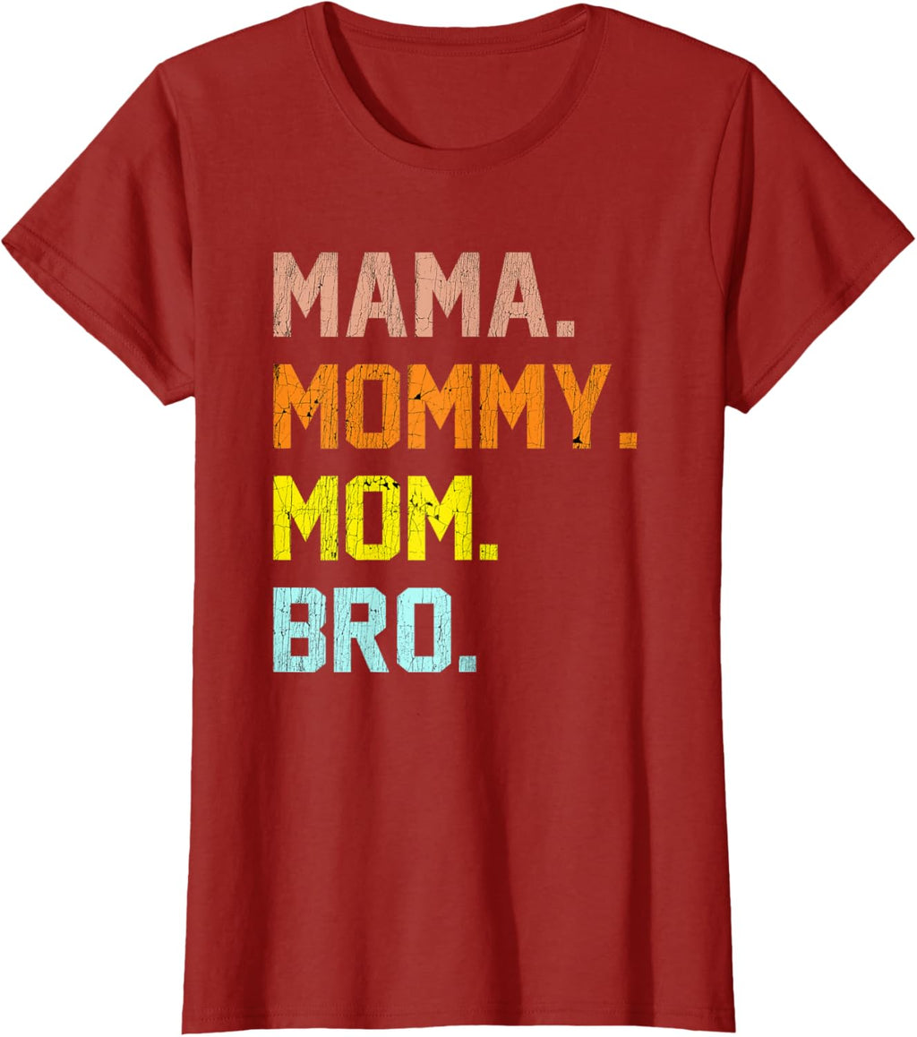 Mama Mommy Mom Bro Mothers Day