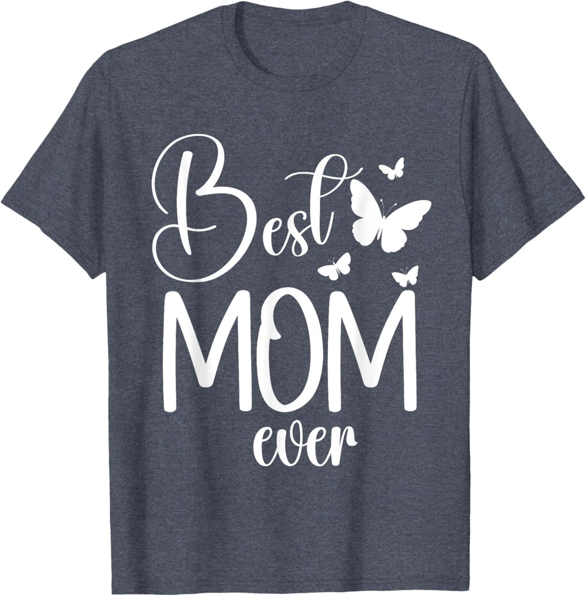 Best Mom Ever Funny Butterfly Mother's Day Women